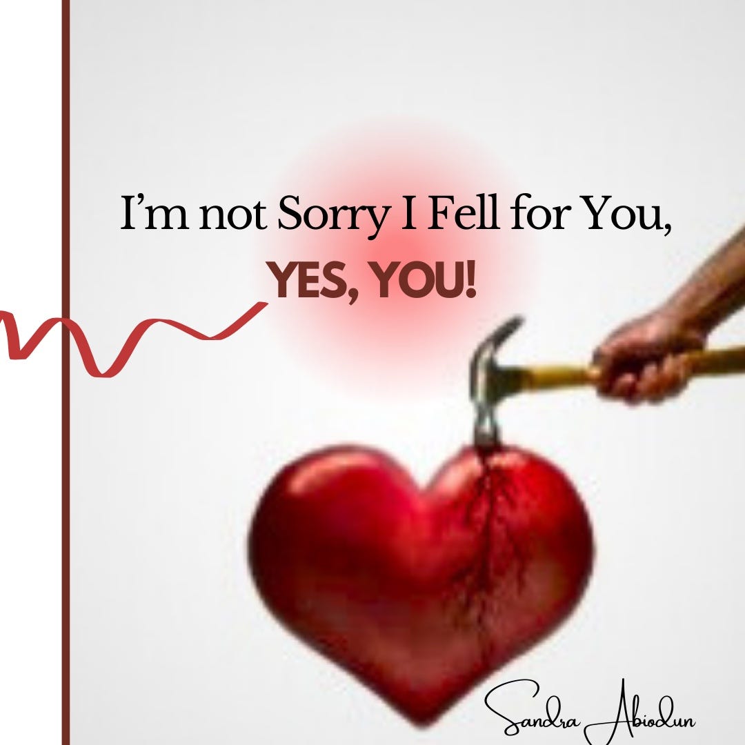 I am not sorry that I fell for you, yes you. Pt. 1 by Sandra Abiodun