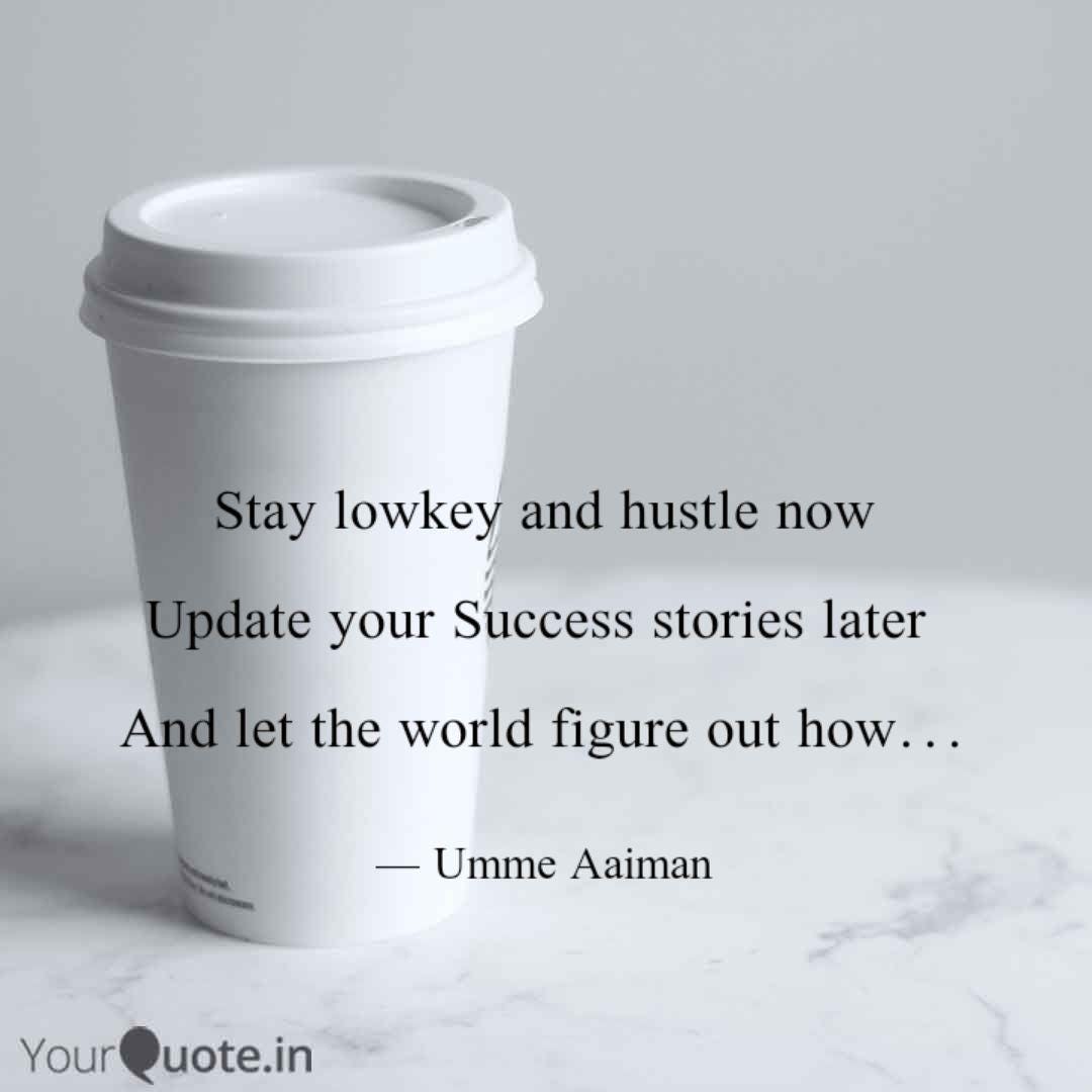 Stay a Lowkey, its perfectly alright Medium