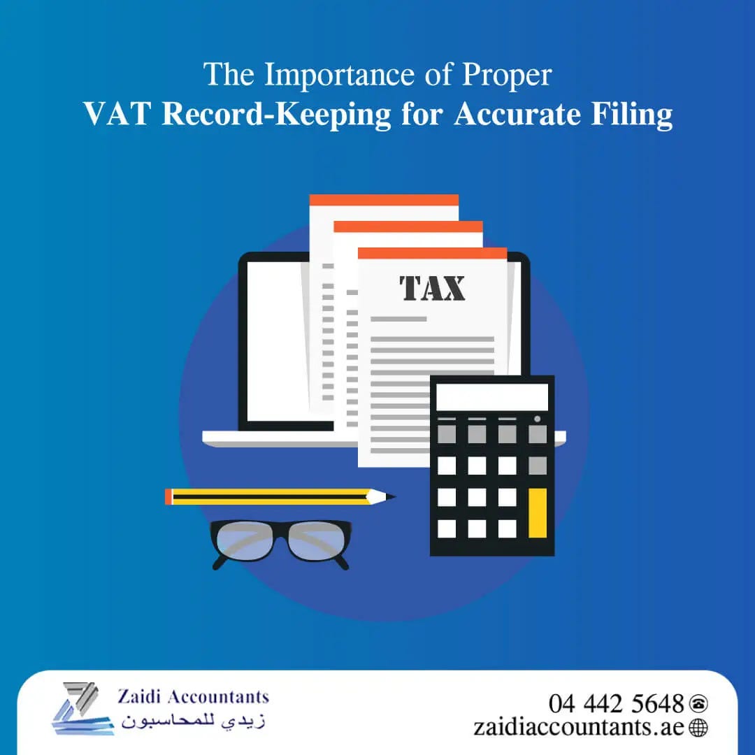 The Importance of Proper VAT RecordKeeping for Accurate Filing by Zaididubaiuae May, 2023