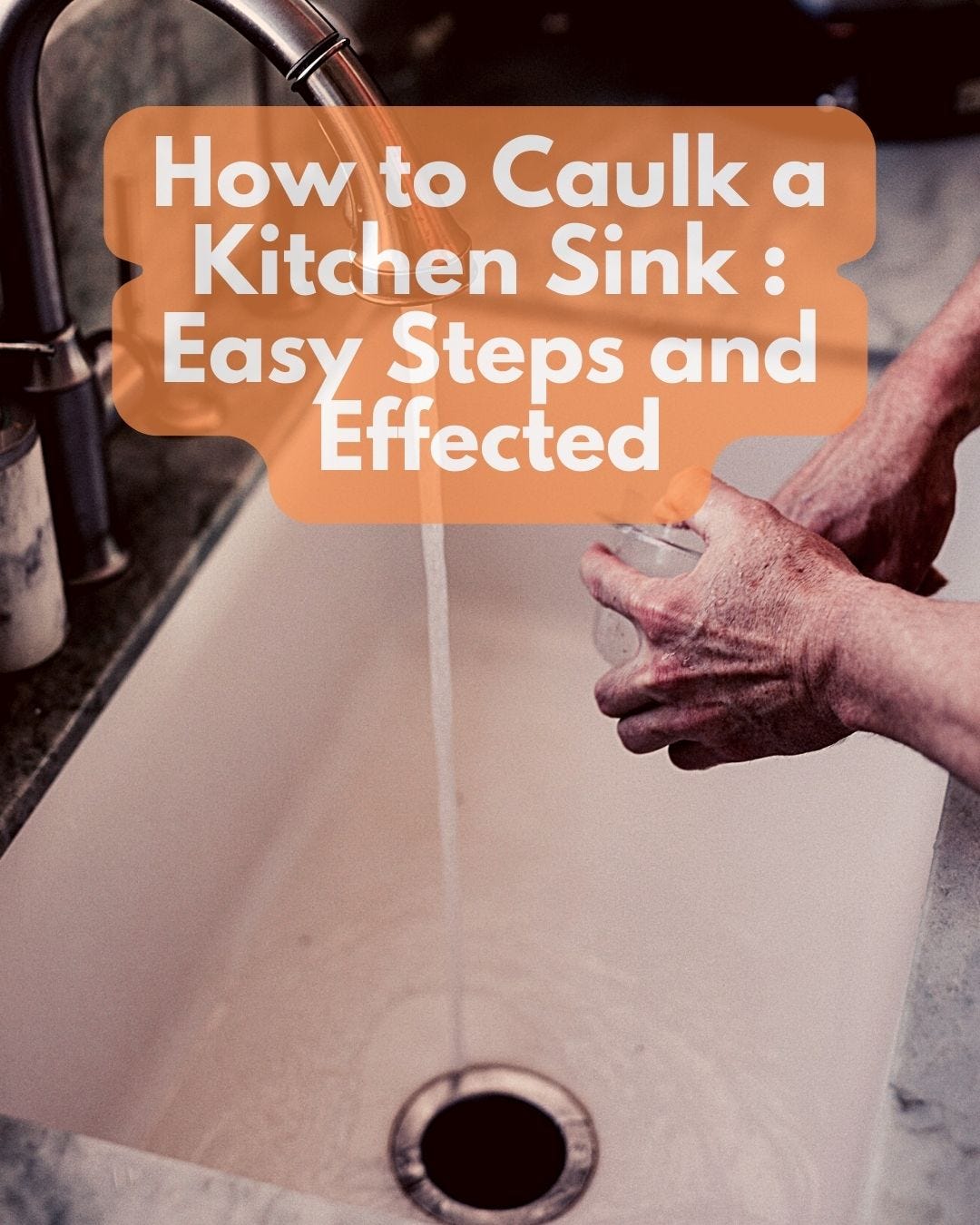 How to Caulk a Kitchen Sink Easy Steps and Effected Best Reviews