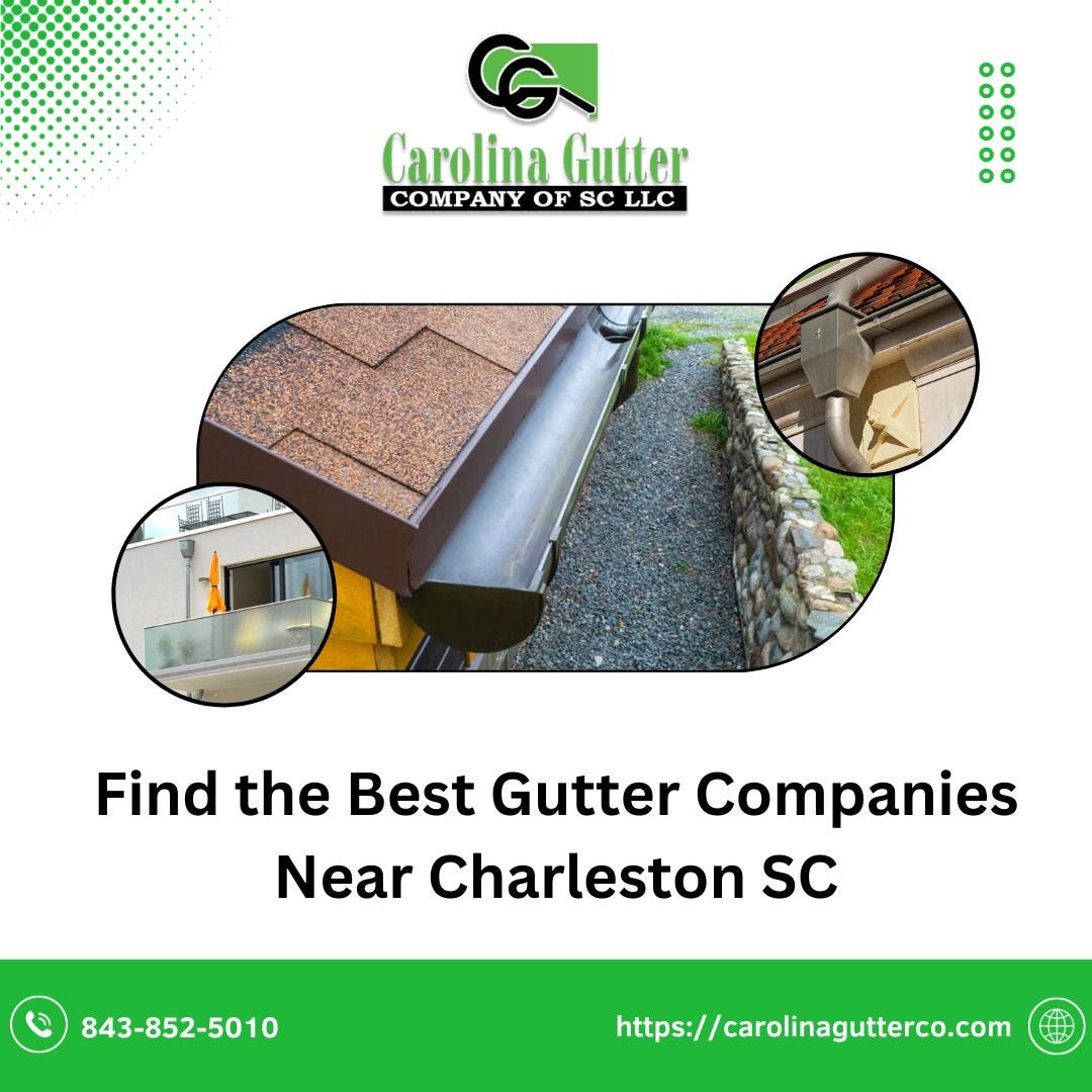 Find the Best Gutter Companies Near Charleston, SC Carolina Gutter