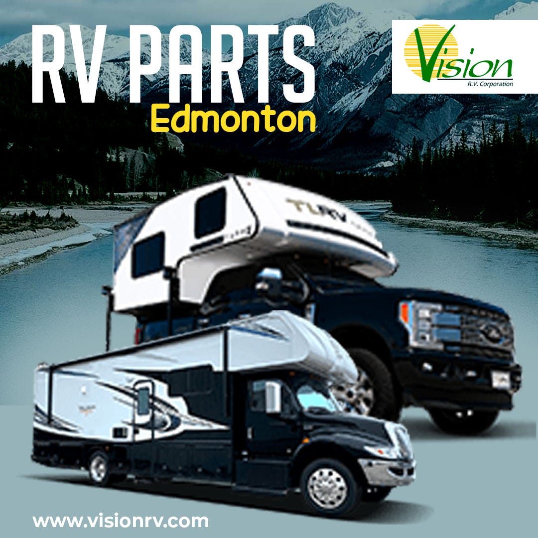 Convenient RV Parts in Edmonton — Vision RV Corporation Has You Covered