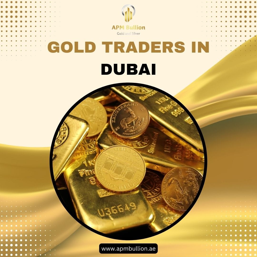 Gold traders in Dubai Extensive guide APM Bullion Medium
