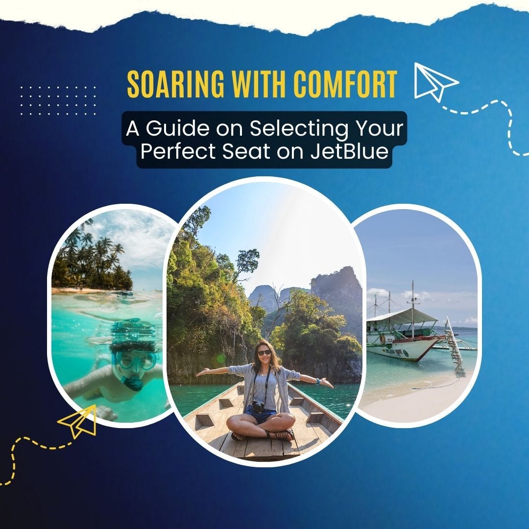 Soaring with Comfort A Guide on Selecting Your Perfect Seat on JetBlue