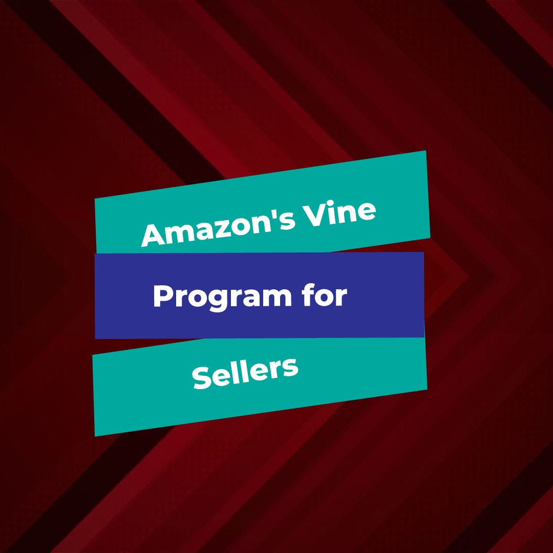Amazon’s Vine Program for Sellers What Is It? And Is It Worth? by