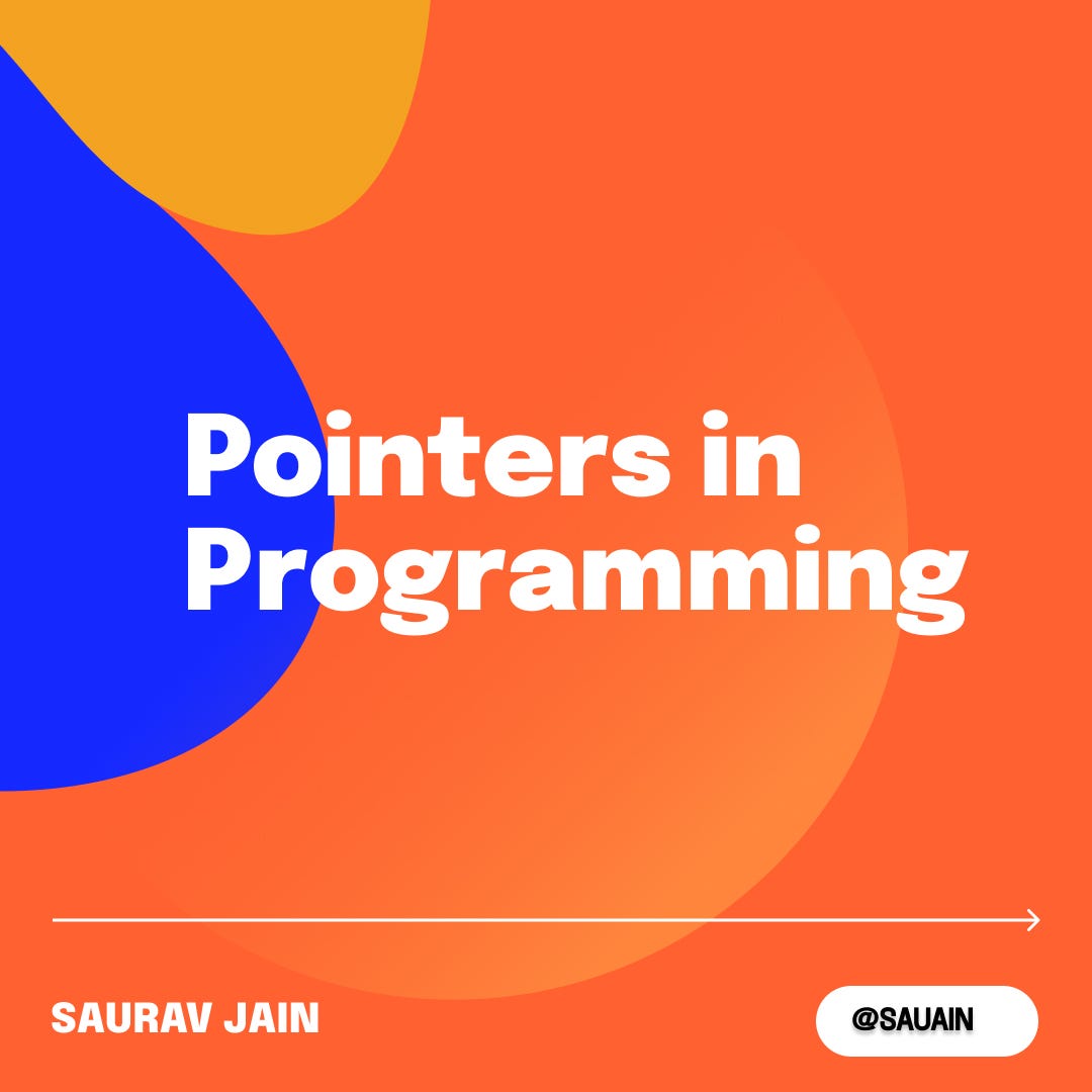Understanding Pointers in Programming by Saurav Jain Medium