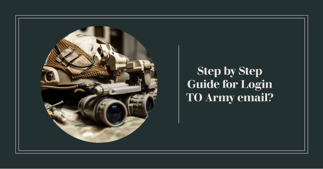 Step by Step Guide for Login TO Army email? by mailUp Medium
