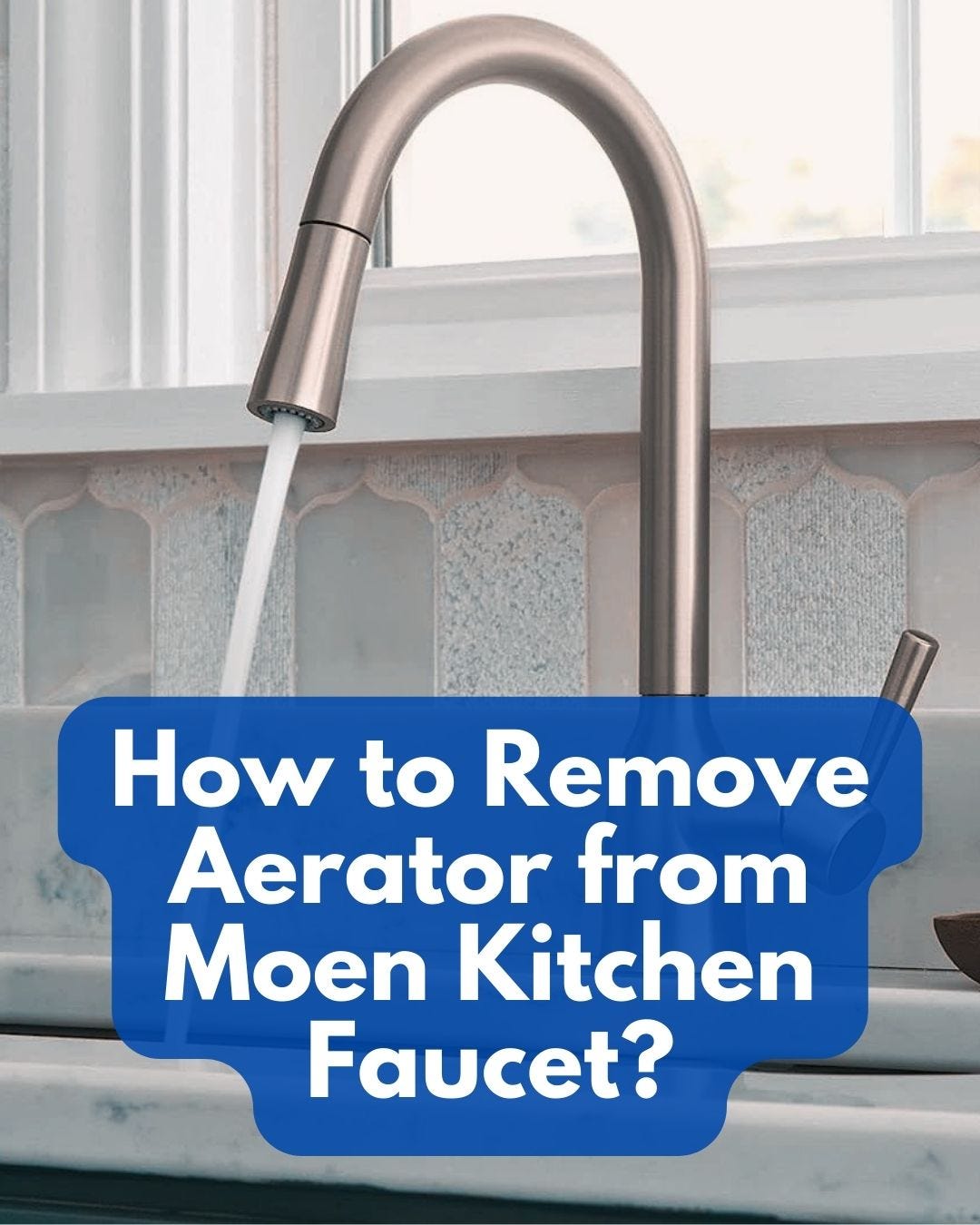 How to Remove Aerator from Moen Kitchen Faucet? Best Reviews For Kitchen Medium
