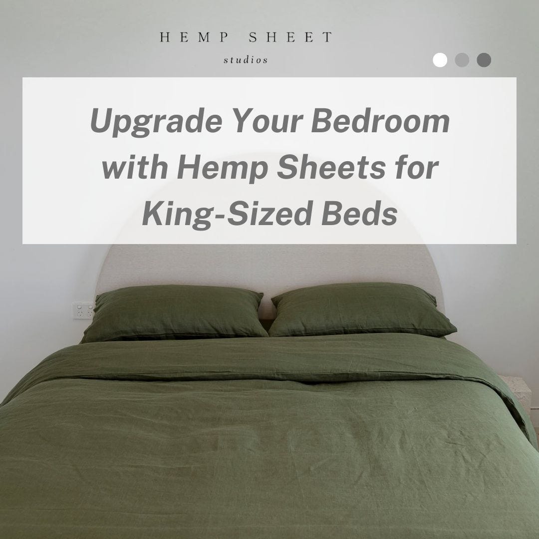 Upgrade Your Bedroom with Hemp Sheets for KingSized Beds by