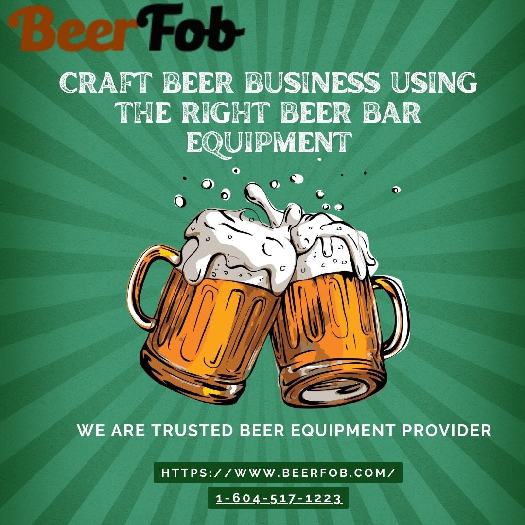 Craft Beer Business Using the Right Beer Bar Equipment Beer Fob Medium