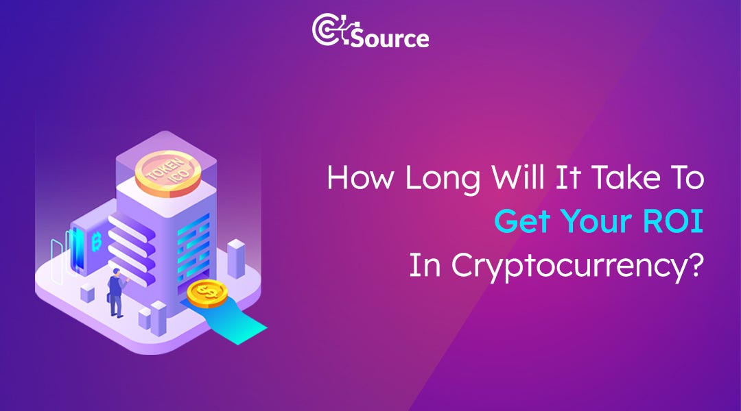 How long Will It Take To Get Your ROI In Cryptocurrency? by