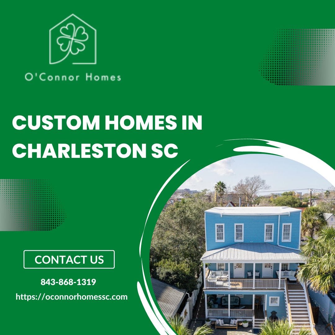 Looking For Custom Homes in Charleston, SC O’Connor Homes