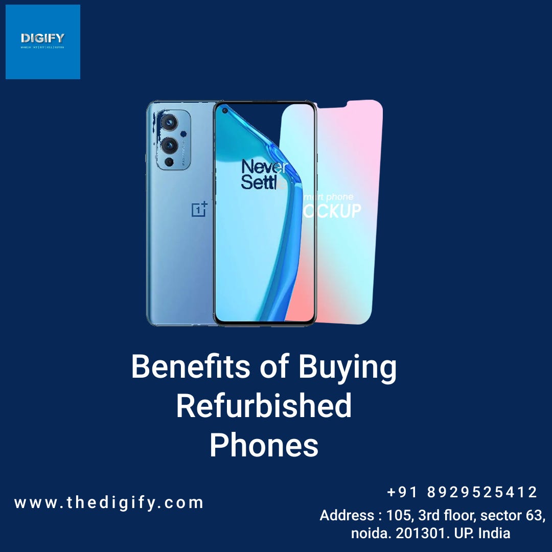 Benefits of Buying Refurbished Phones DIGIFY Medium
