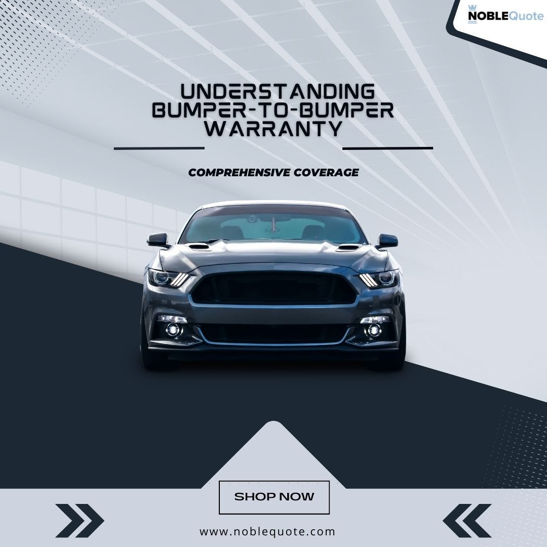 Comprehensive Coverage Understanding BumpertoBumper Warranty Noble Quote Medium