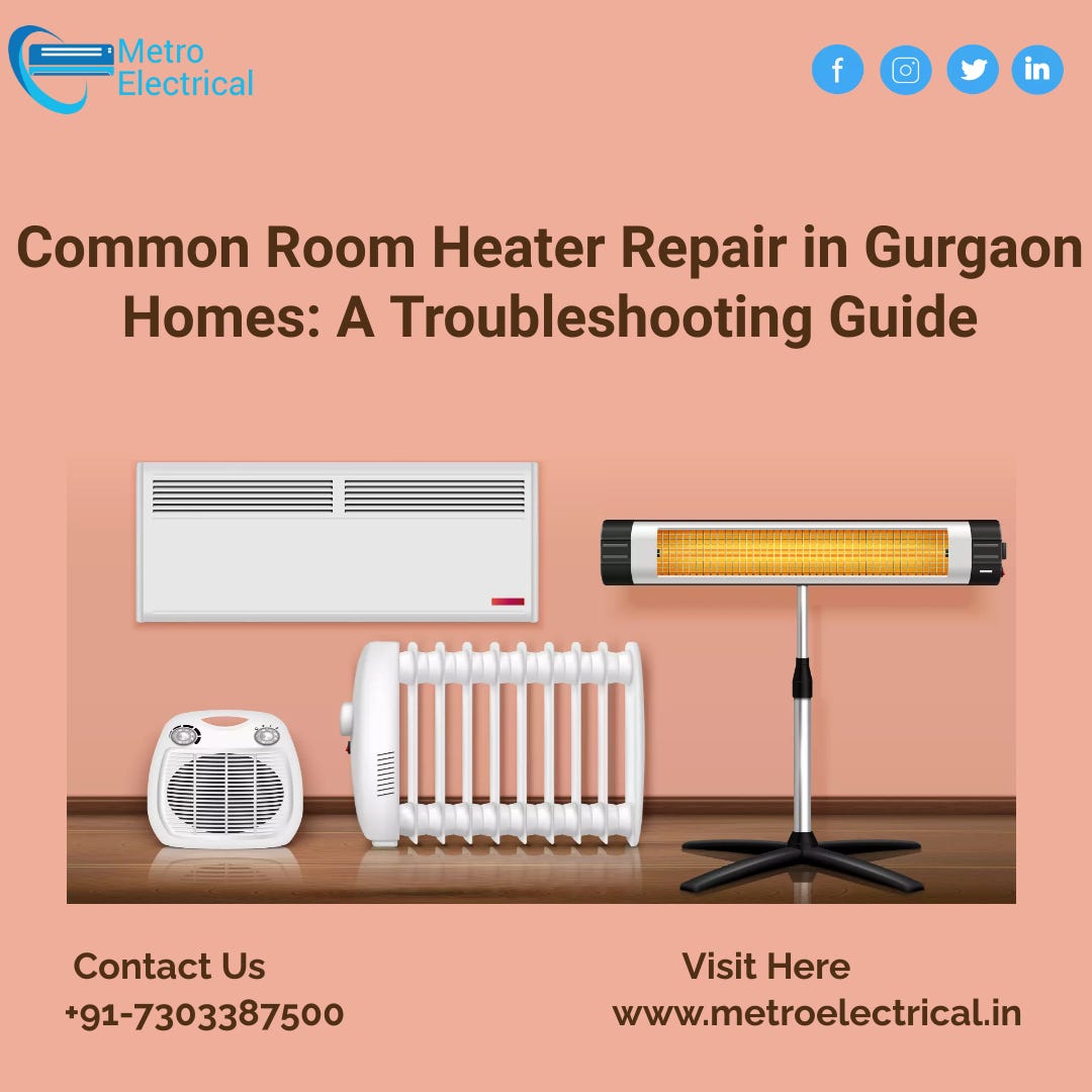 Common Room Heater Repair in Gurgaon Homes A Troubleshooting Guide