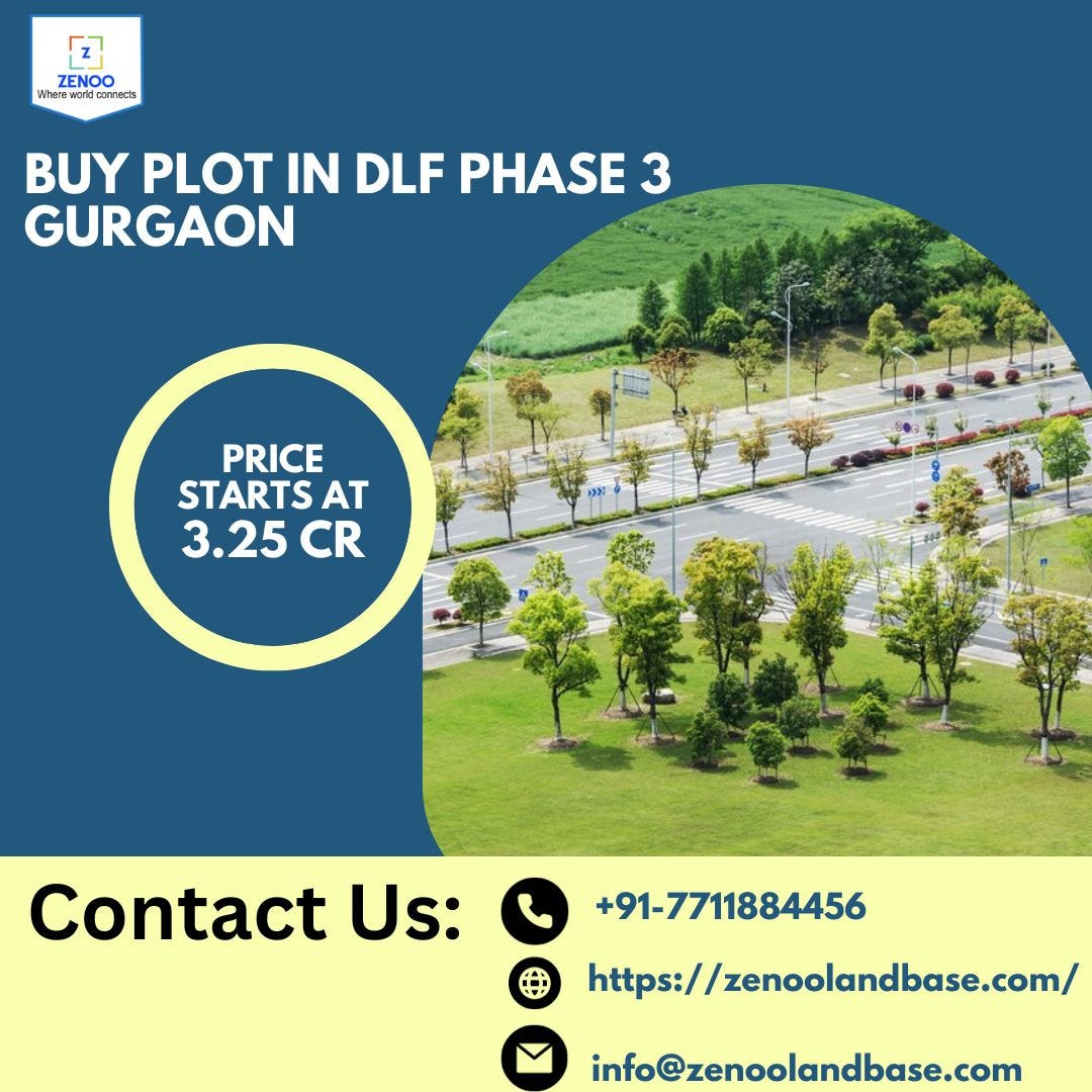 Residential plot for sale in Gurgaon DLF Phase 3 by Zenoolandbase