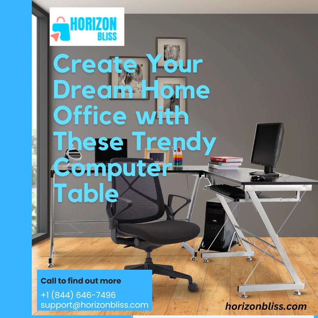Create Your Dream Home Office with These Trendy Computer Table by