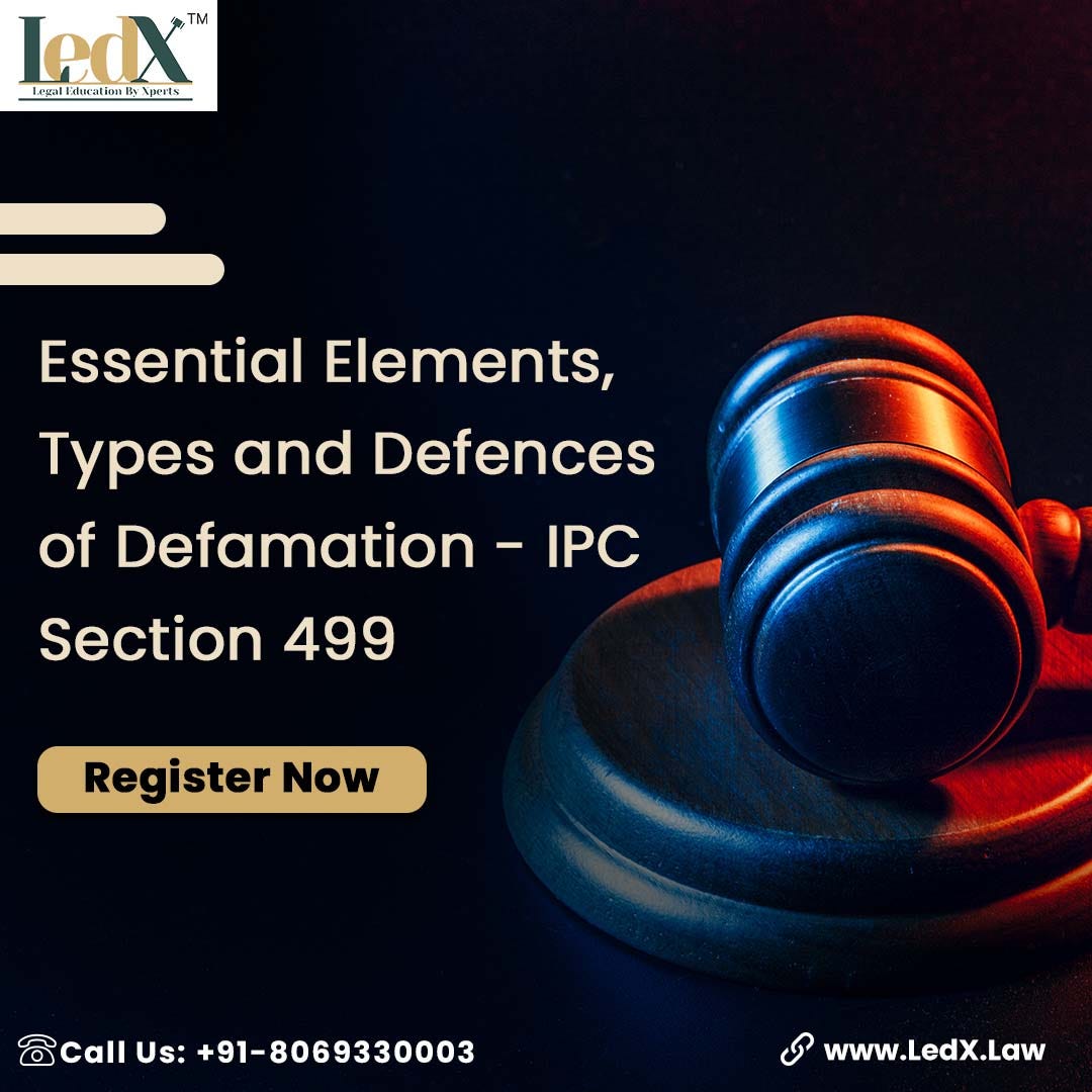 Essential elements, types, and defences of Defamation — IPC section 499