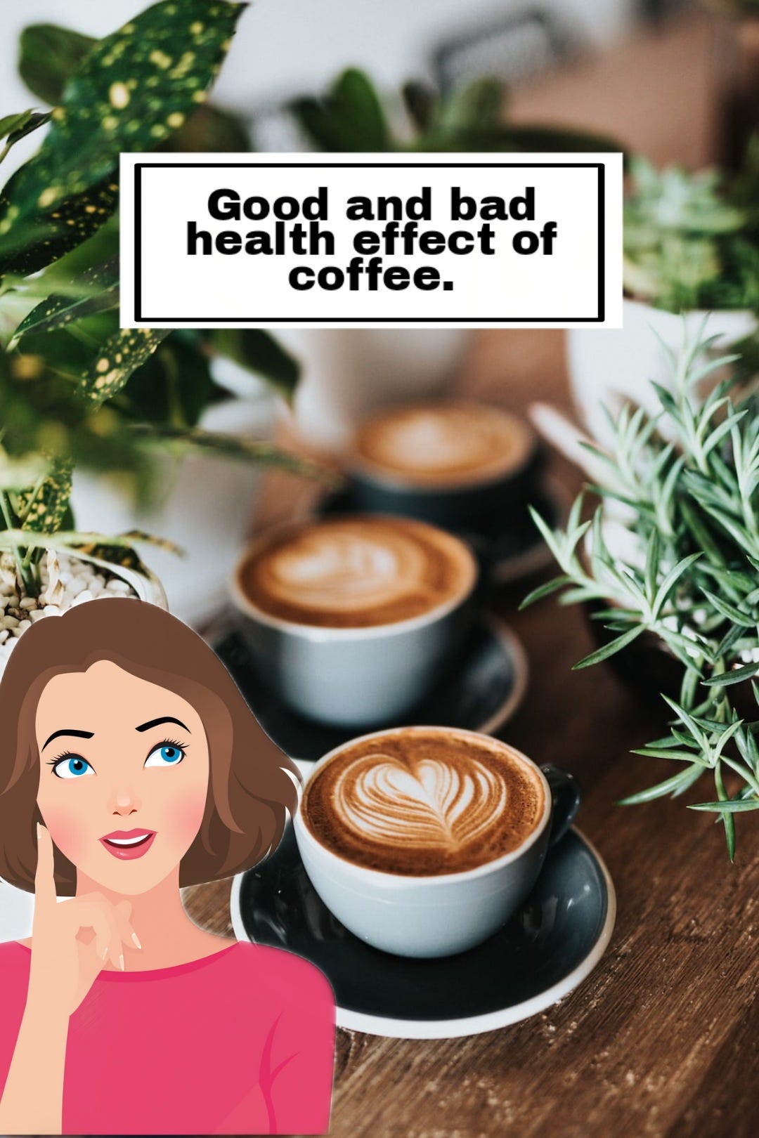 What are the good and bad health effects of coffee. by Diksha Aug