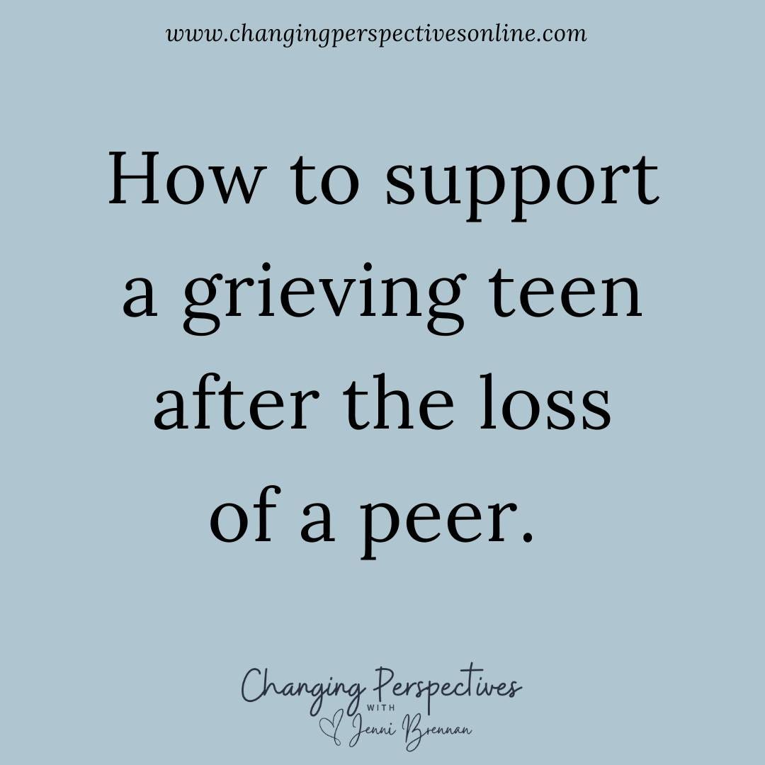 How To Support A Grieving Teen After The Loss Of A Peer by Jenni