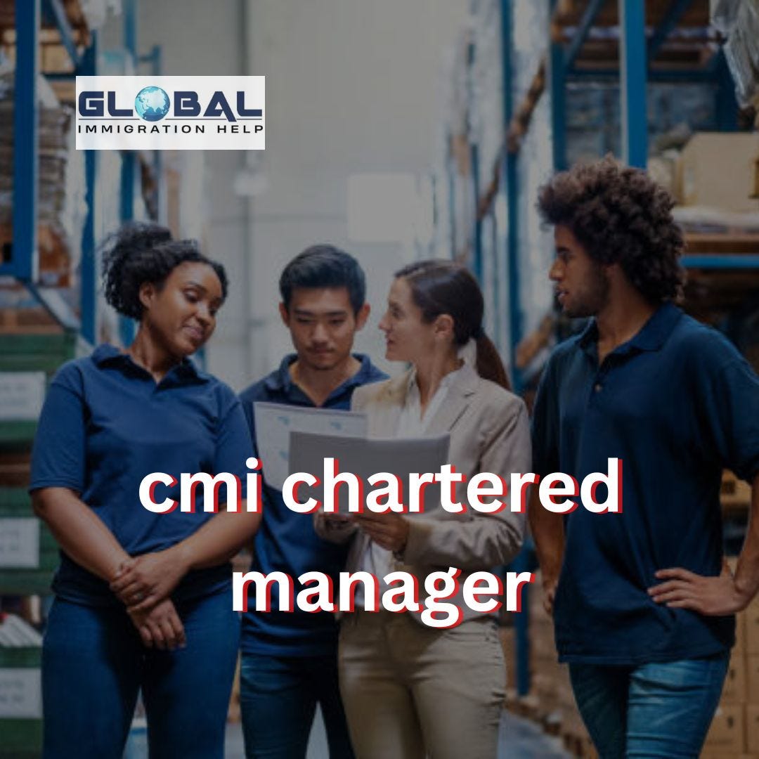 CMI Chartered Manager status and its role by Global immigration help