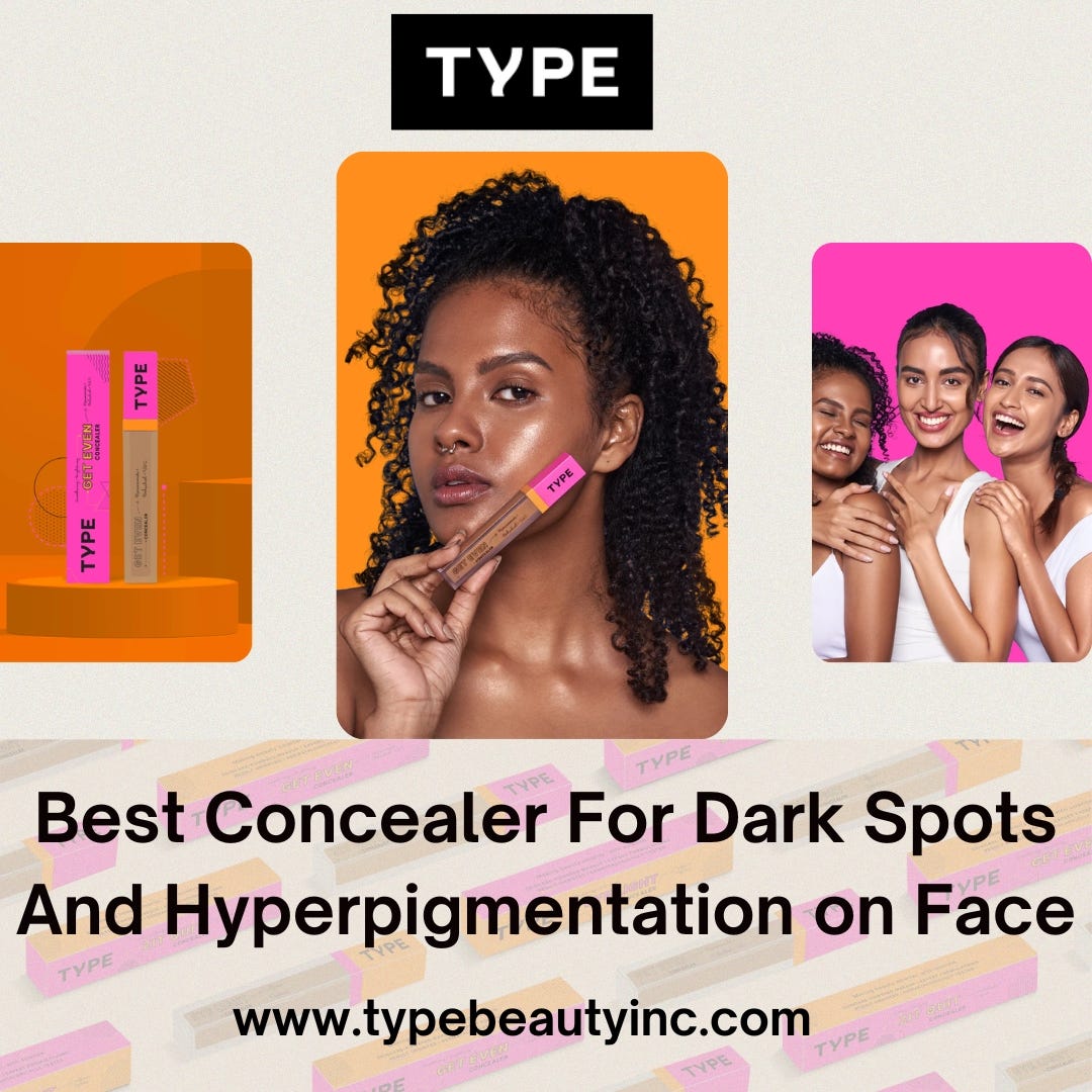 Best Concealer For Dark Spots And Hyperpigmentation on Face Type