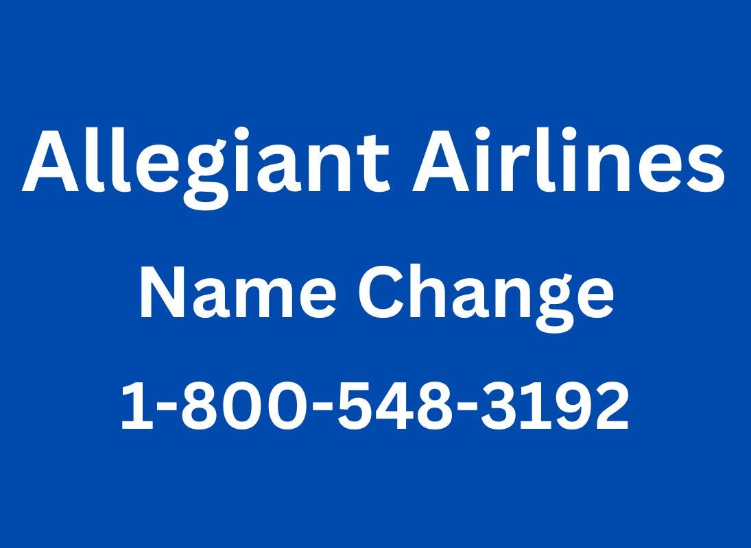 18005483192 Allegiant Air Name Change Policy by flyinguidlines123