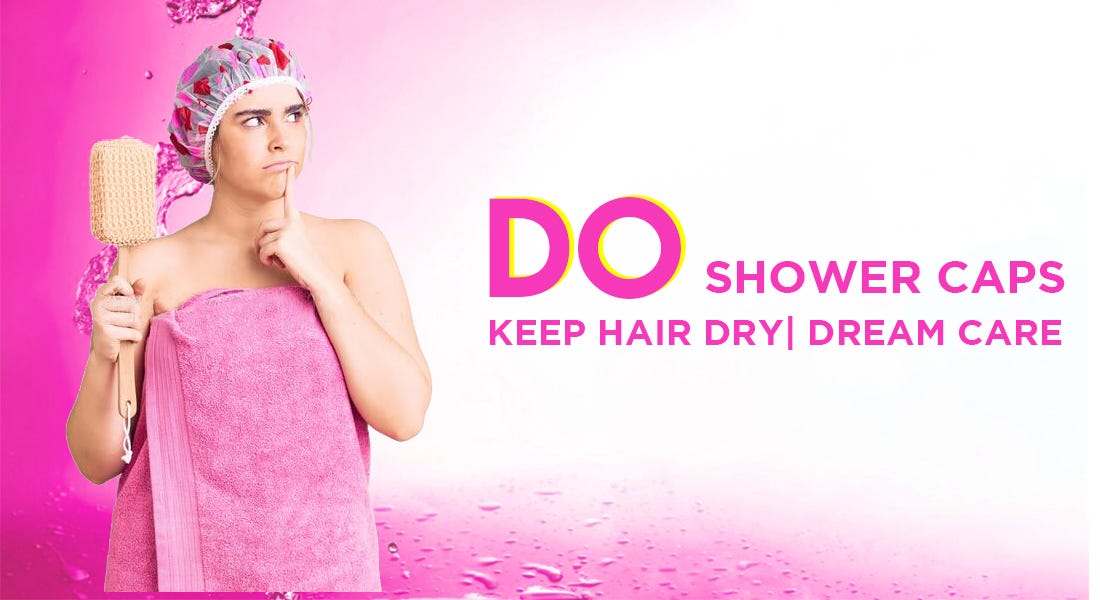 Do shower caps keep hair dry Dream Care India by shaqib dreamcare Medium