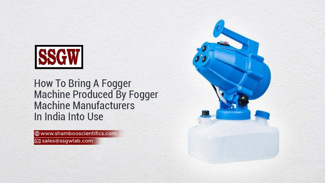 How to Bring a Fogger Machine Produced By Fogger Machine Manufacturers
