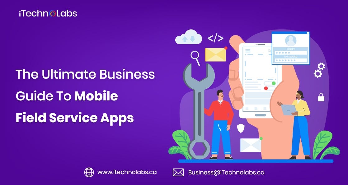 The Ultimate Business Guide To Mobile Field Service Apps by