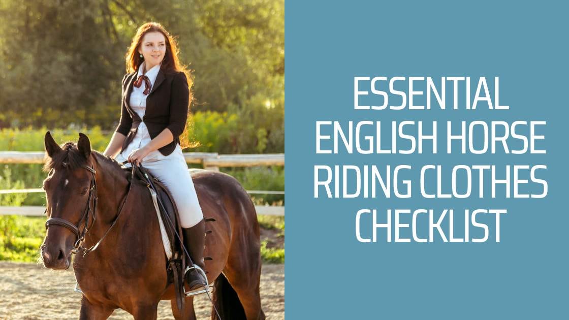 Essential English Horse Riding Clothes Checklist by Rod's Western