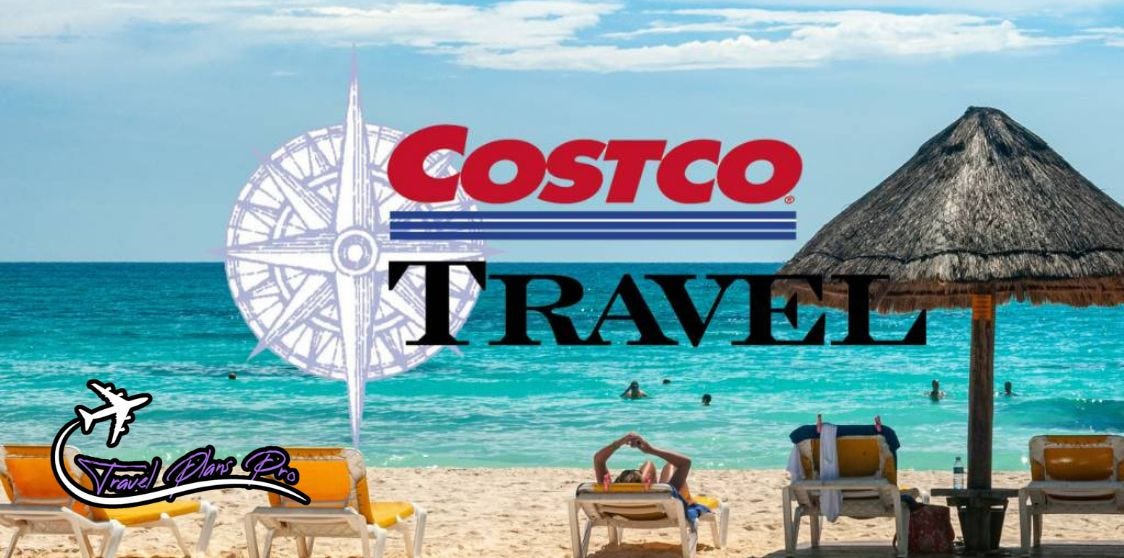 The What’s and How’s of Costco Travel by Travel Plans Pro Dec, 2023