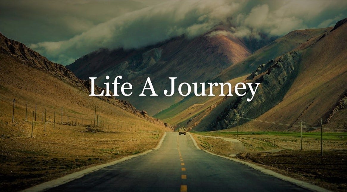 Life A Journey. Life is but a journey; mortals are the… by NERRY Medium