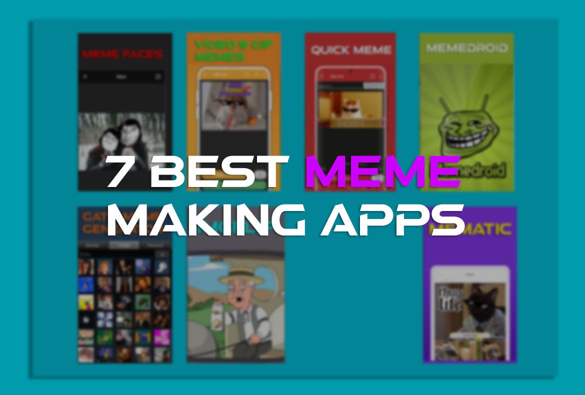 7 Best App For Making Memes In 2023 Uzair Ammar Medium