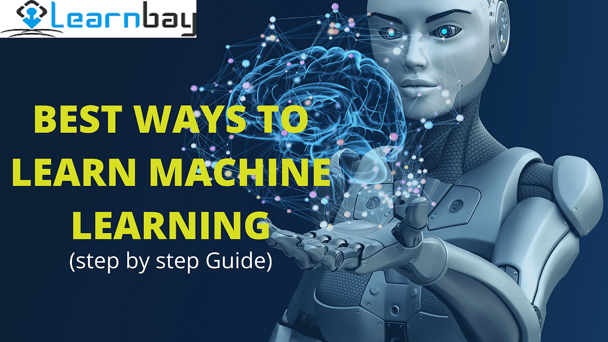 BEST WAYS TO LEARN MACHINE LEARNING by Learnbay Data science