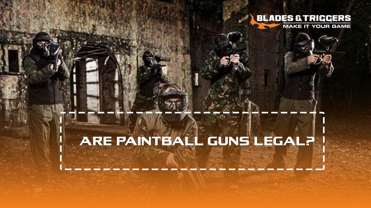 Is Having A Paintball Gun Illegal at Tracy Benedetti blog