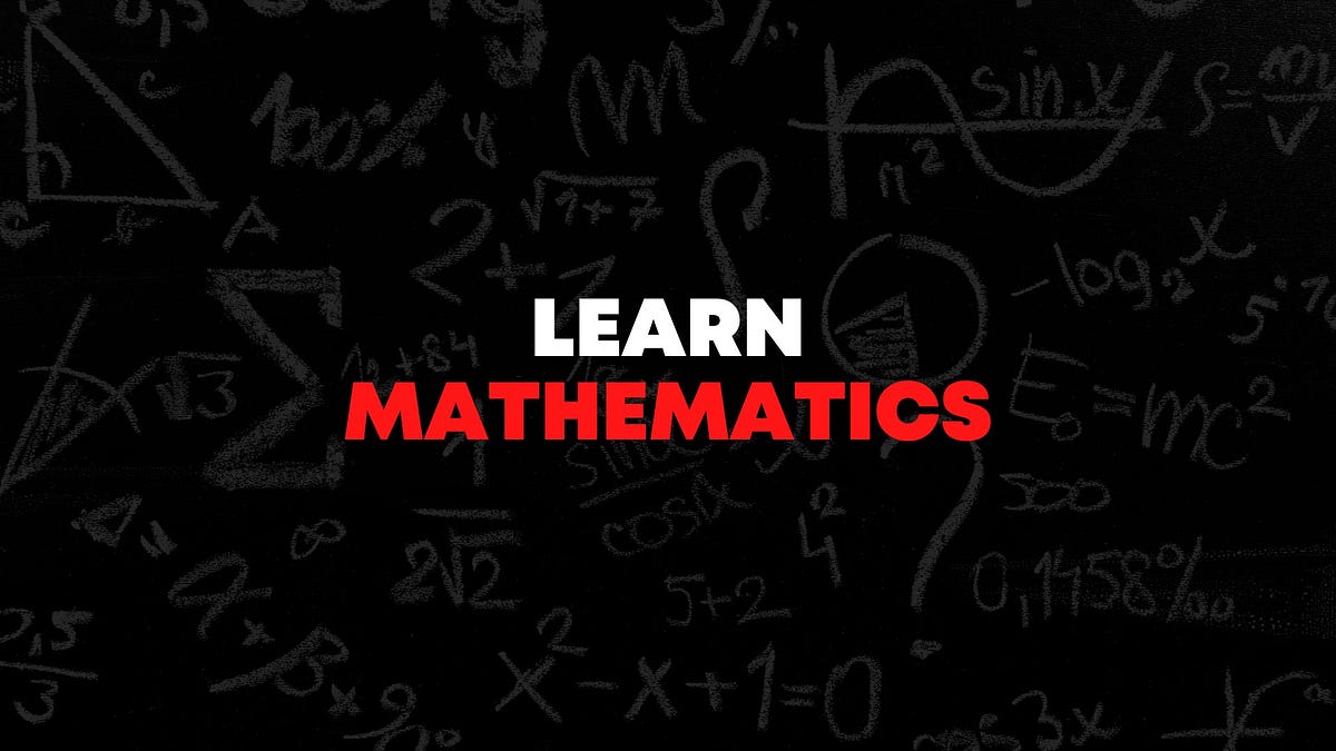 5 Reasons Why You Should Finally Start Learning Math by Vlad Yashin