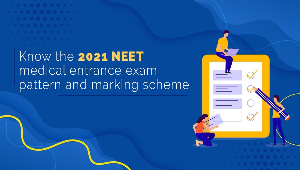 Know the 2021 NEET medical entrance exam pattern and marking scheme