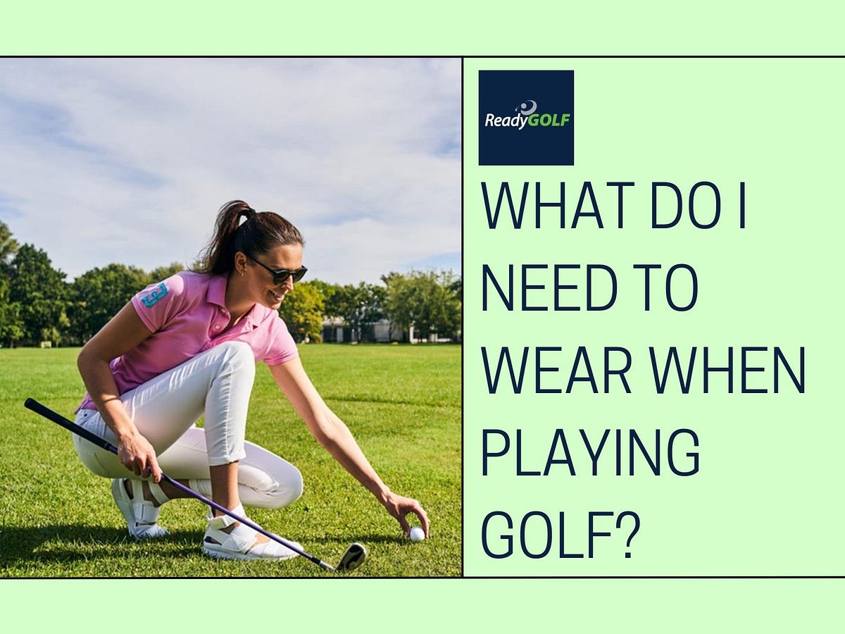 WHAT CLOTHING ITEMS ARE CONSIDERED PART OF A PROPER GOLF ATTIRE? by