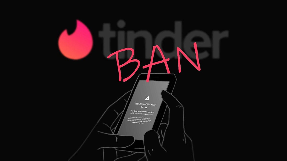 How To Get Banned From Tinder For 6 Months By Following This Trick by