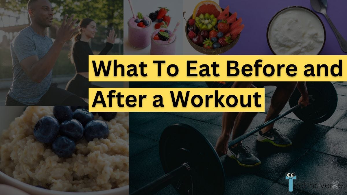 What To Eat Before and After A Workout Create A Better Workout