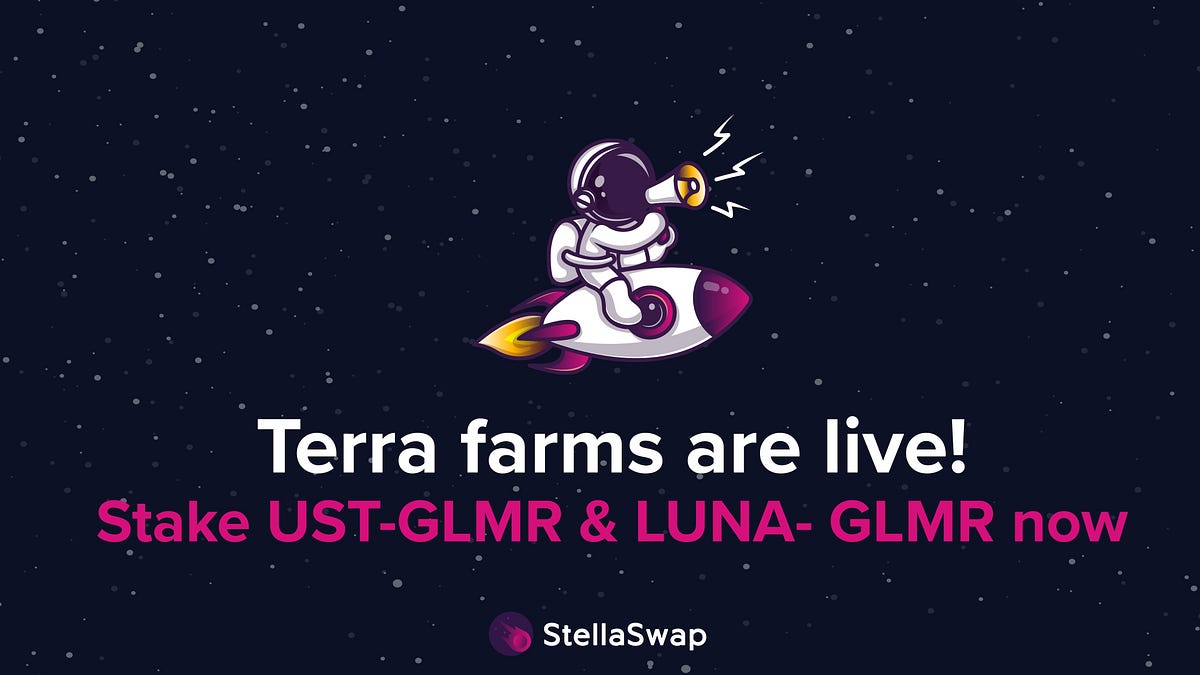 Terra Farms are Now Live on Moonbeam! Stake UST and LUNA on to Earn