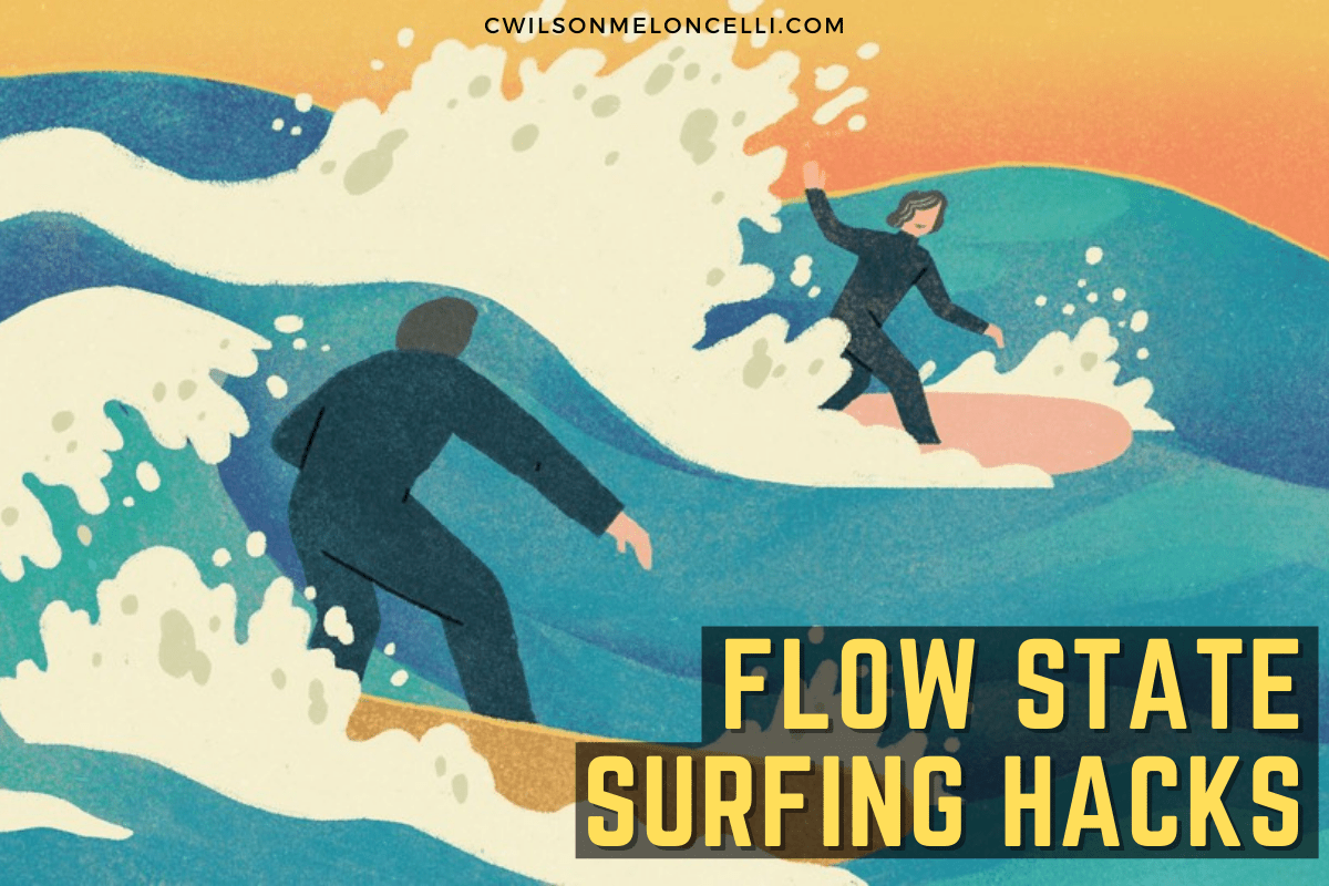 Flow State Surfing Hacks. Surfing is one of those incredible… by