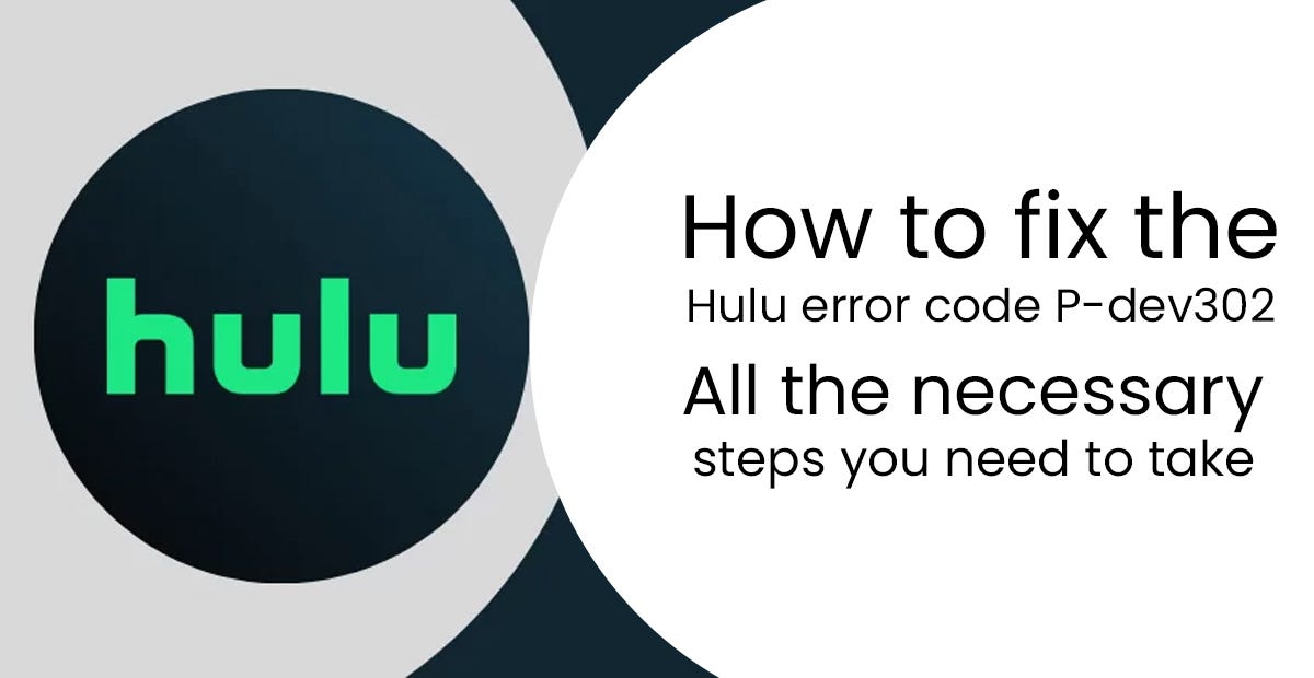 How to fix the Hulu error code Pdev302 All the necessary steps you