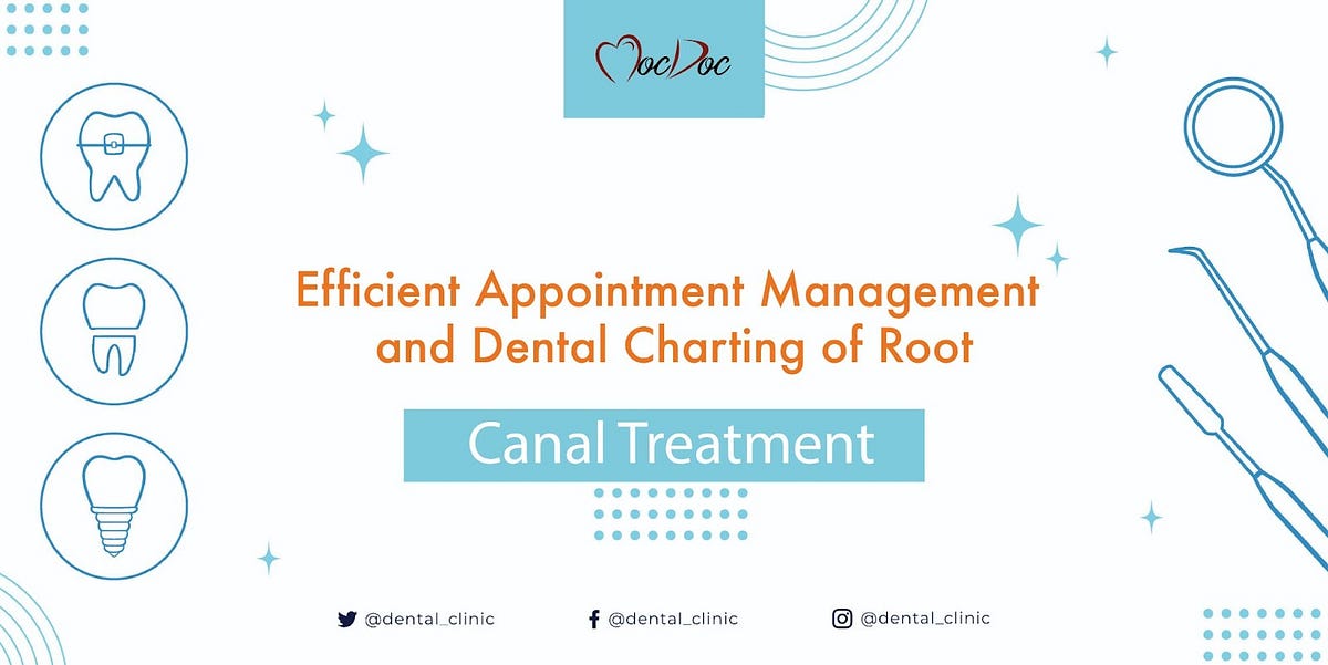 Efficient Appointment Management and Dental Charting of Root Canal