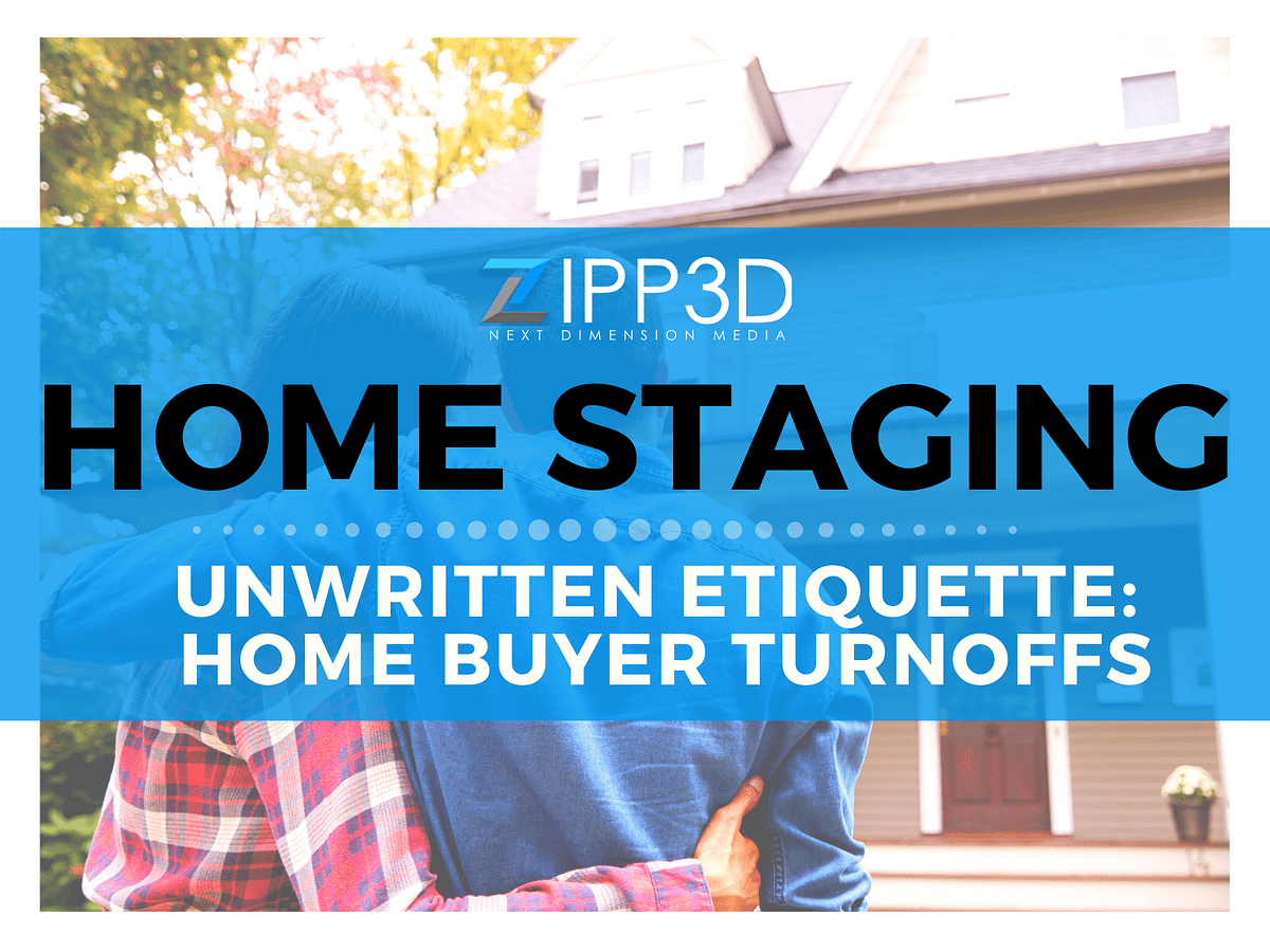 Home Staging Unwritten Etiquette Home Buyer Turnoffs by Penny