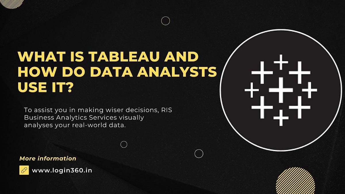 What is Tableau and How Do Data Analysts Use It? by Arun Prasath Medium