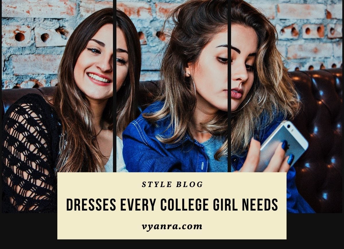 Closet Essentials Best Types Of Dresses Every College Girl Needs In