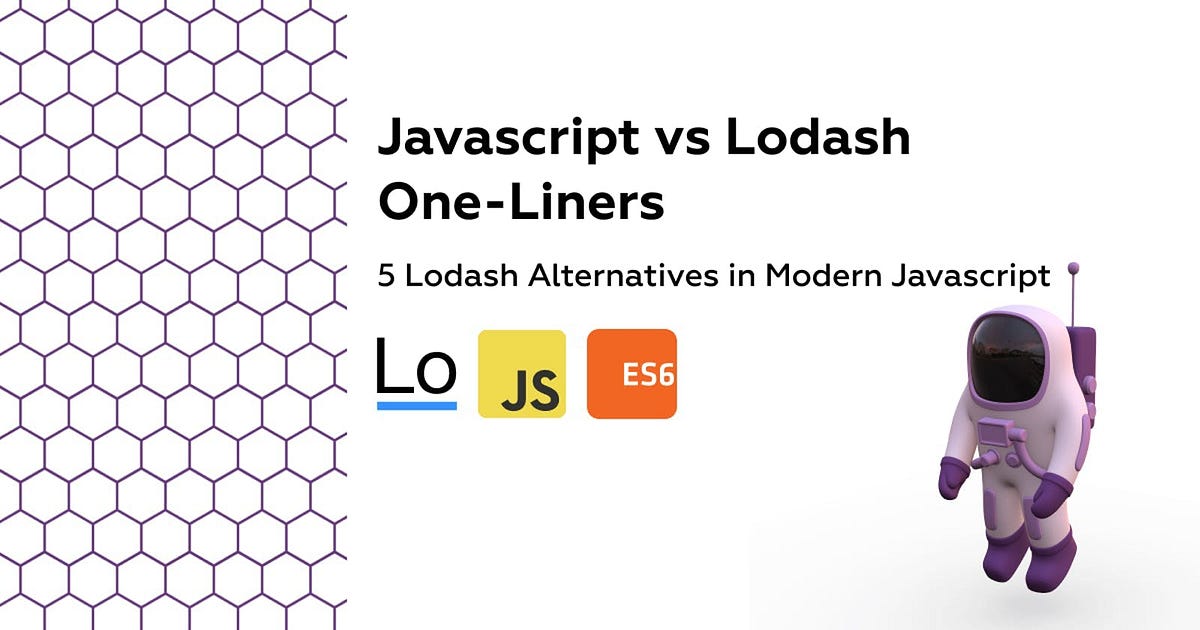 JavaScript vs Lodash OneLiners. 5 Lodash Alternatives in Modern… by