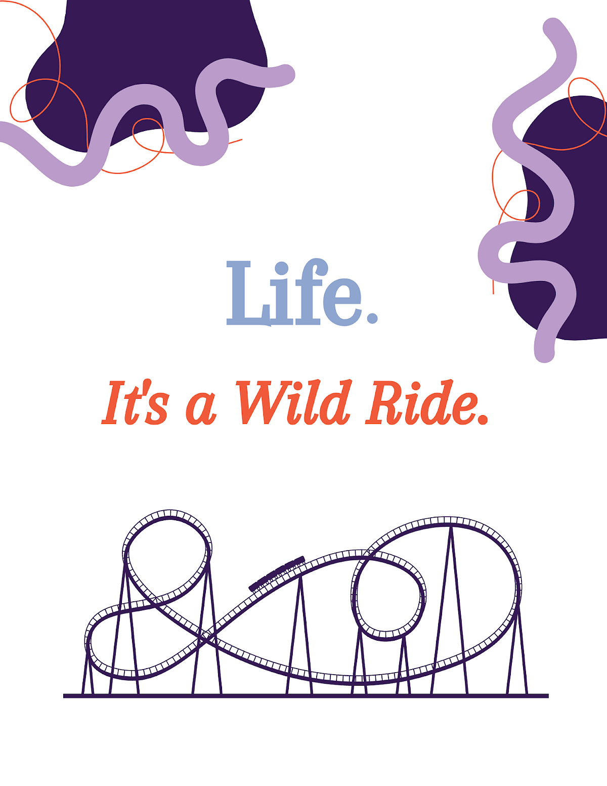 Life, It is a Wild Ride. A "wild ride” seems to be the most apt… by